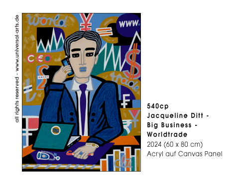 Jacqueline Ditt - Big Business - Worldtrade (Grossartige Gesch&auml;fte - Welthandel)