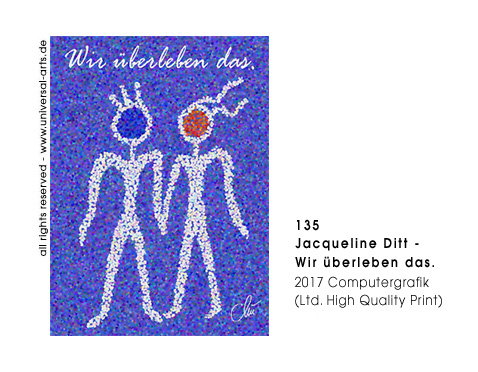 Jacqueline Ditt -  Wir &uuml;berleben das. (We will survive it)