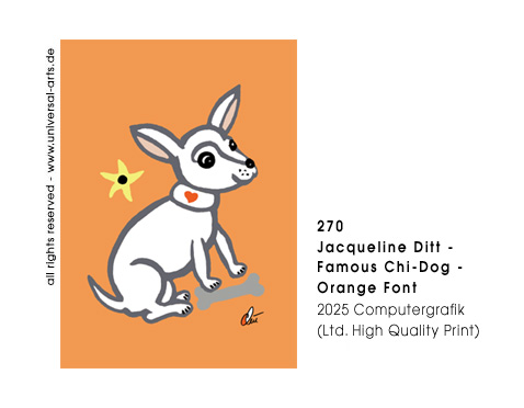 Jacqueline Ditt - Famous Chi Dog - Orange Font (Ber&uuml;hmter Chihuahua Hund - Orangener Hintergrund)